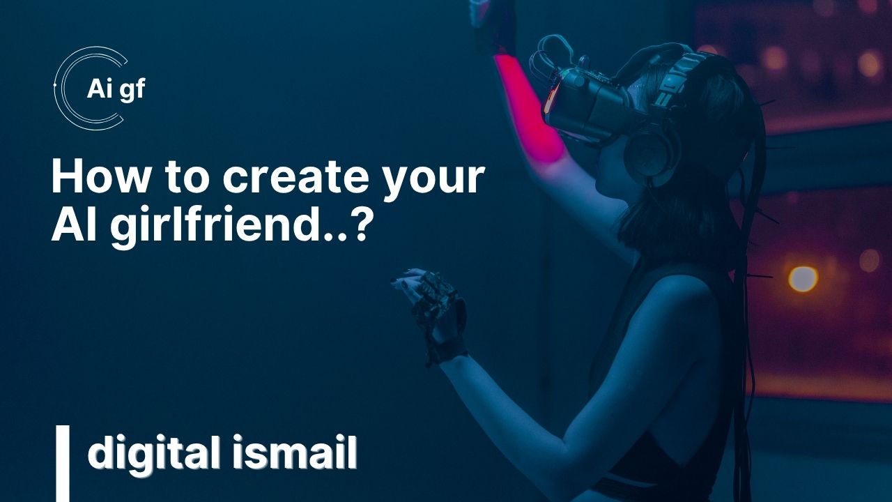 how to create AI Girlfriend