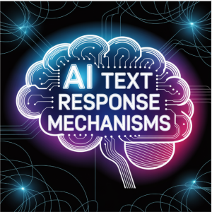 AI TEXT RESPONSE MECHANISMS