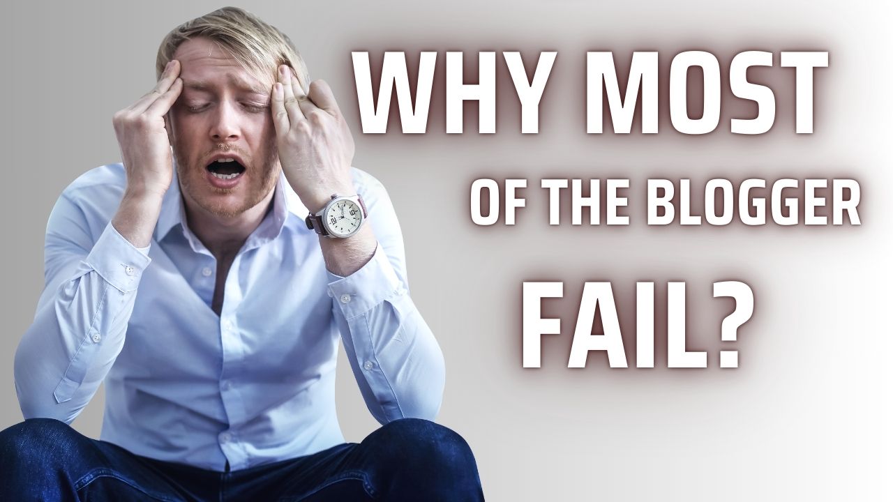 why most of the blogger fail